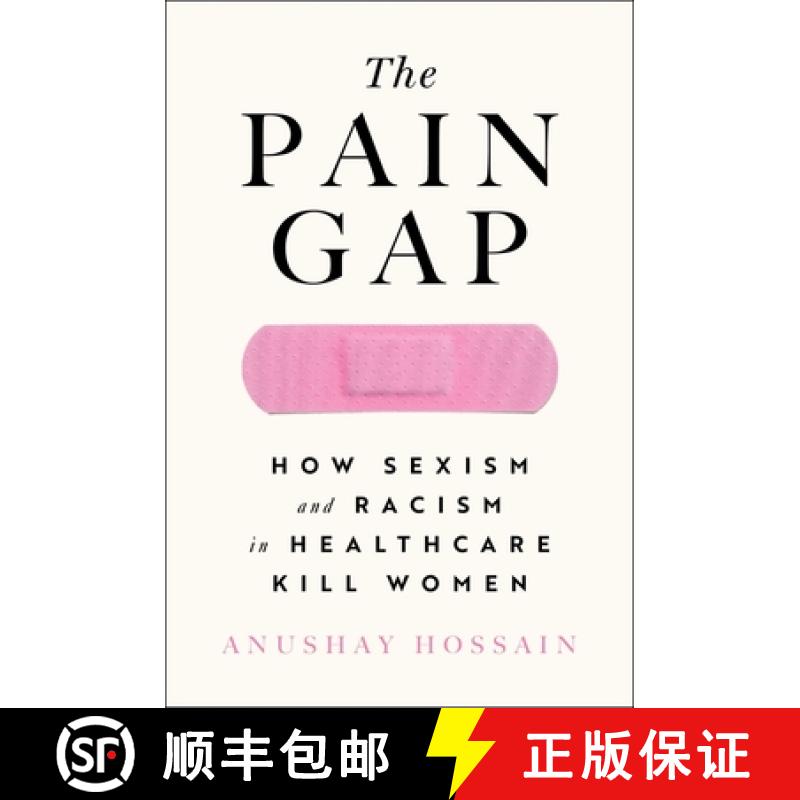 【3-4周达】The Pain Gap: How Sexism and Racism in Healthcare Kill Women [9781982177799]