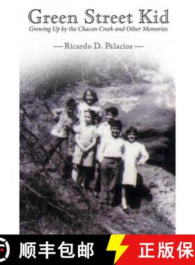【3-4周达】Green Street Kid: Growing Up by the Chacon Creek and Other Memories [9781480803084]