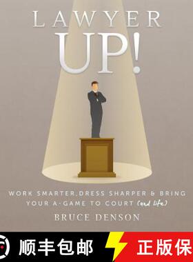 【3-4周达】Lawyer Up!: Work Smarter, Dress Sharper, & Bring Your A-Game To Court (And Life) [9780999034590]