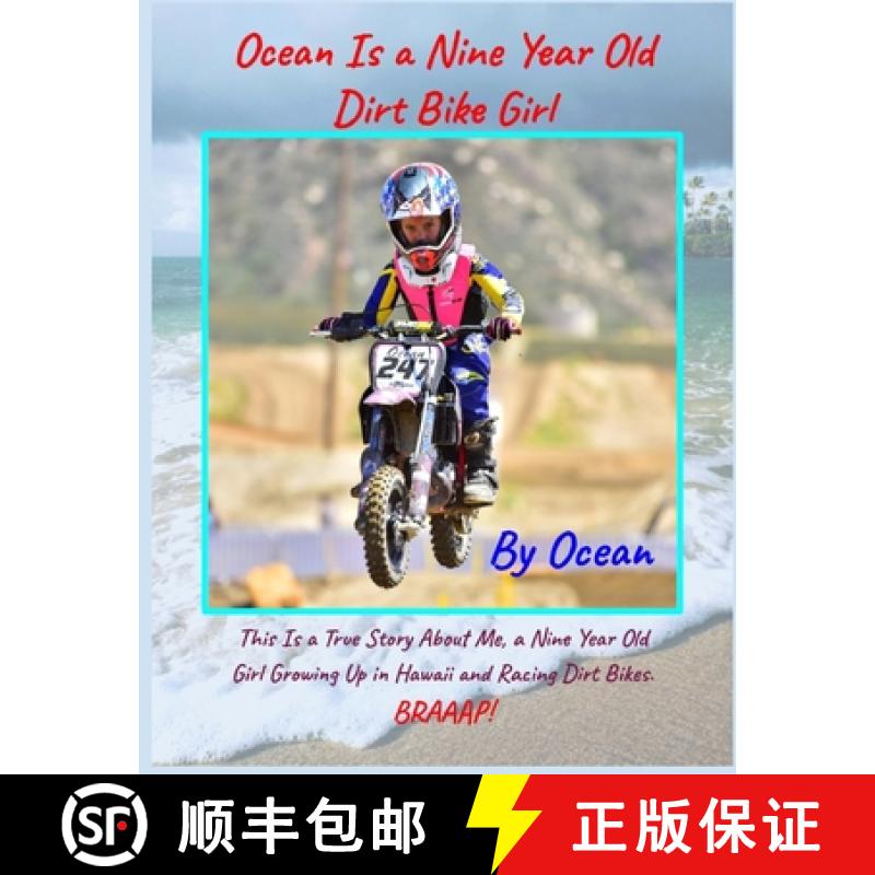 【3-4周达】Ocean Is a Nine Year Old Dirt Bike Girl By Ocean: This Is a True Story About Me, a Nine Ye... [9780578798981]