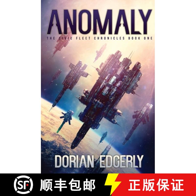 【2-3周达】Anomaly: The Civic Fleet Chronicles Book One [9781732734319]