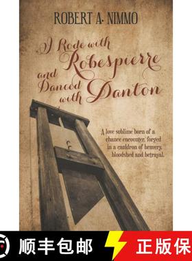 【3-4周达】I Rode with Robespierre and Danced with Danton [9781787197572]