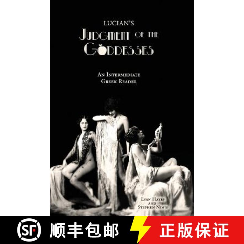 【3-4周达】Lucian's Judgment of the Goddesses: An Intermediate Greek Reader: Greek Text with Running ... [9781940997124]