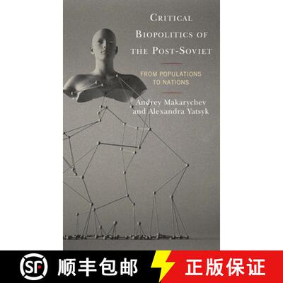 【3-4周达】Critical Biopolitics of the Post-Soviet : From Populations to Nations [9781498562393]