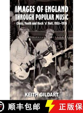 【3-4周达】Images of England Through Popular Music: Class, Youth and Rock 'n' Roll, 1955-1976 [9780230019690]