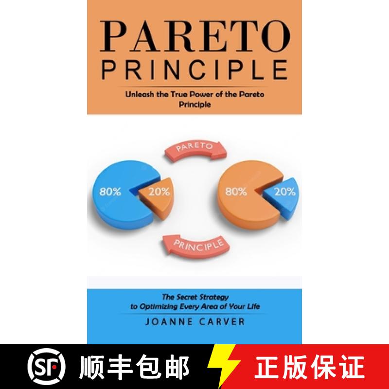 预订 Pareto Principle: Unleash the True Power of the Pareto Principle (The Secret Strategy to Optimiz... [9781998769377]