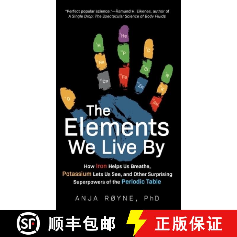 【3-4周达】The Elements We Live by: How Iron Helps Us Breathe, Potassium Lets Us See, and Other Surpr... [9781615196456]