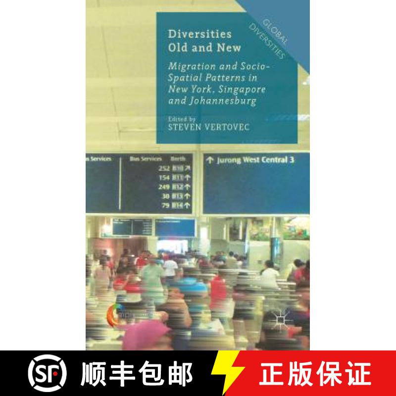 【4周达】Diversities Old and New: Migration and Socio-Spatial Patterns in New York, Singapore and Joh... [9781137495471]