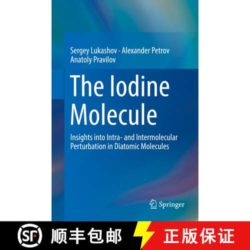 【3-4周达】精装 The Iodine Molecule: Insights into Intra- and Intermolecular Perturbation in Diatomic... [9783319700717]
