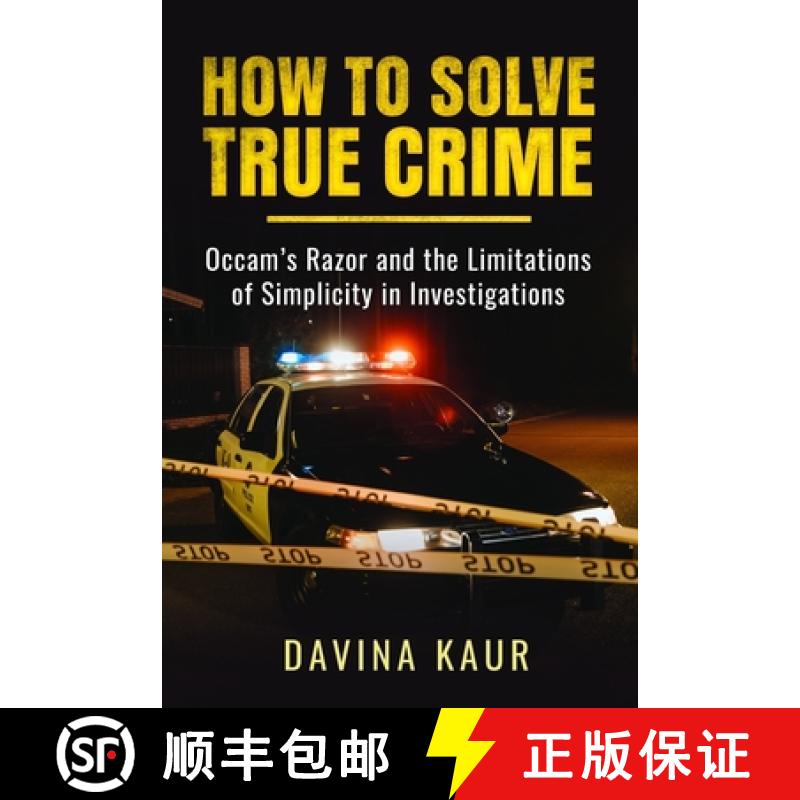 【3-4周达】How to Solve True Crime: Occam's Razor and the Limitations of Simplicity in Investigations [9781399057110]
