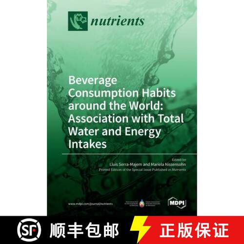 【3-4周达】Beverage Consumption Habits around the World: Association with Total Water and Energy Intakes [9783038426349]