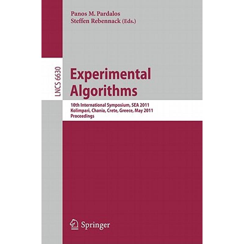 【4周达】Experimental Algorithms: 10th International Symposium, SEA 2011, Kolimpari, Chania, Crete,...[9783642206610]