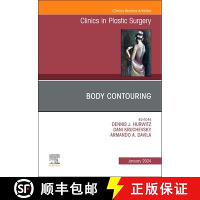 【3-4周达】Body Contouring, an Issue of Clinics in Plastic Surgery: Volume 51-1 [9780443130953]