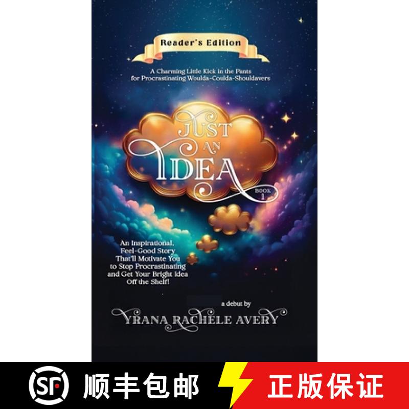【3-4周达】Just an Idea: An Inspirational, Feel-Good Story That'll Motivate You to Stop Procrastinati... [9798991969536]