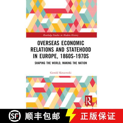 【3-4周达】Overseas Economic Relations and Statehood in Europe, 1860s-1970s: Shaping the World, Makin... [9781032387192]