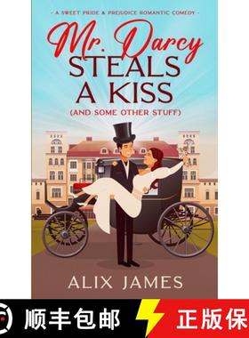 【3-4周达】Mr. Darcy Steals a Kiss (and Some Other Stuff): A Pride and Prejudice Romantic Comedy [9781957082066]