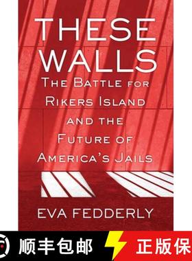 预订 These Walls: The Battle for Rikers Island and the Future of America's Jails [9781638089537]