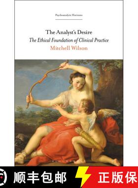 【3-4周达】The Analyst’s Desire: The Ethical Foundation of Clinical Practice [9781501372711]