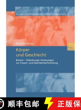 【3-4周达】Koerper Und Geschlecht: Bremer -- Oldenburger Vorlesungen Zur Frauen- Und Geschlechterfors... [9783810034960]
