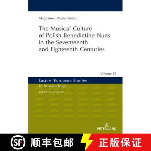 【3-4周达】精装 Musical Culture of Polish Benedictine Nuns in the 17th and 18th Centuries [9783631678466]