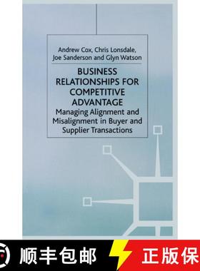 【3-4周达】Business Relationships for Competitive Advantage : Managing Alignment and Misalignment in ... [9781349514410]