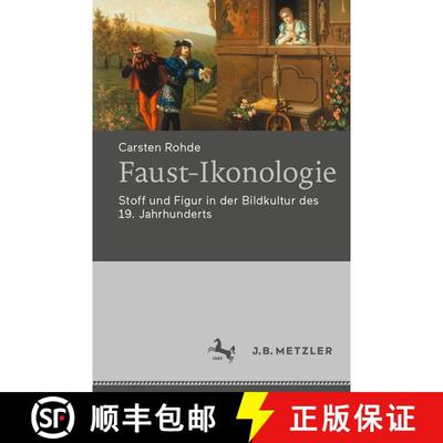 【3-4周达】Faust-Ikonologie: Stoff und Figur in der Bildkultur des 19. Jahrhunderts [9783476056405]