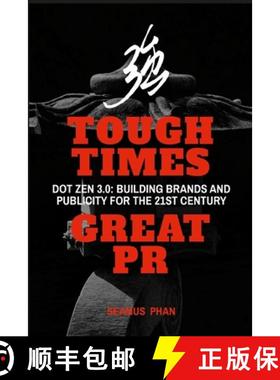 【3-4周达】Tough Times, Great PR: Dot Zen 3.0: Building Brands and Publicity for the 21st Century [9780983505822]