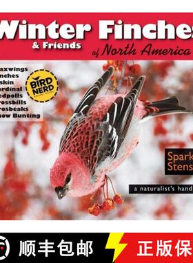 【3-4周达】Winter Finches & Friends of North America: A Naturalist's Handbook [9780990915812]