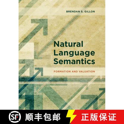 【3-4周达】Natural Language Semantics: Formation and Valuation [9780262039208]