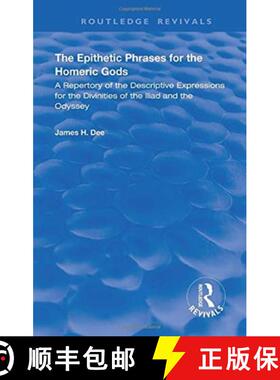【3-4周达】The Epithetic Phrases for the Homeric Gods: A Repertory of the Descriptive Expressions of ... [9780367192662]