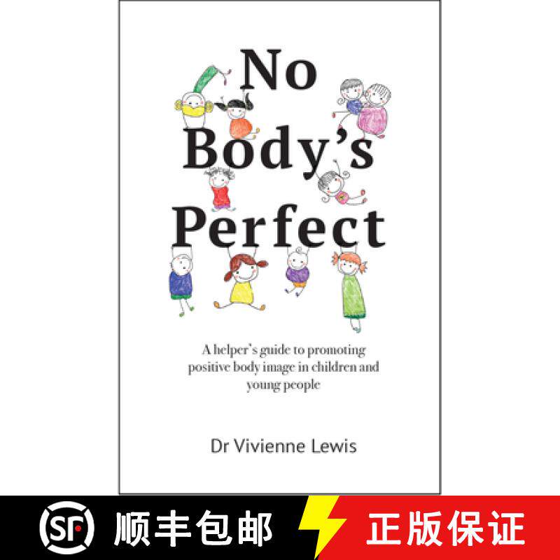 【3-4周达】No Body's Perfect : A helper's guide to promoting positive body image in children and youn... [9781922117748]