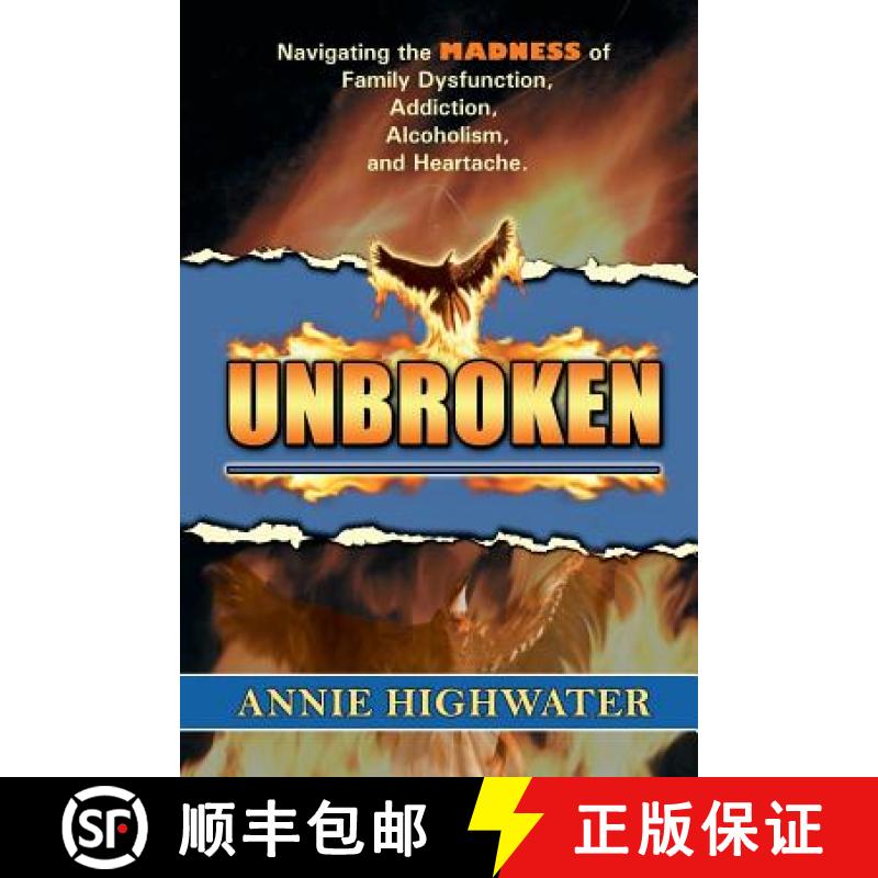【3-4周达】Unbroken: Navigating the Madness of Family Dysfunction, Addiction, Alcoholism, and Heartache [9781939844521]