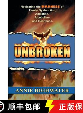 【3-4周达】Unbroken: Navigating the Madness of Family Dysfunction, Addiction, Alcoholism, and Heartache [9781939844521]