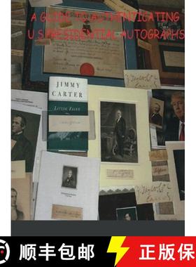 【3-4周达】A Guide to Authenticating U.S.Presidential Autographs [9781312639553]