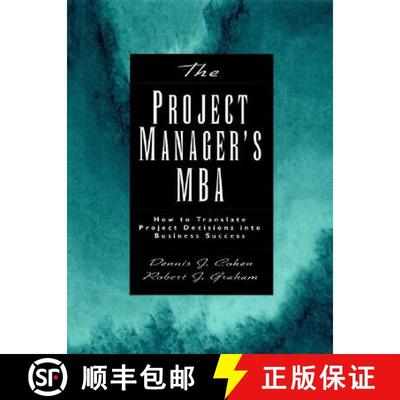 【3-4周达】The Project Manager'S Mba: How To Translate Project Decisions Into Business Success [Wiley... [9780787952563]