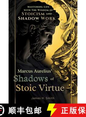 【3-4周达】Marcus Aurelius' Shadows of Stoic Virtue: Mastering Life with The Wisdom of Stoicism and S... [9786500930870]