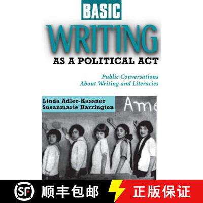 预订 Basic Writing as a Political Act: Public Conversations About Writing and Literacies [9781572734388]