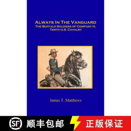 【3-4周达】Always in the Vanguard: The Buffalo Soldiers of Company H, Tenth U. S. Cavalry [9798218283629]