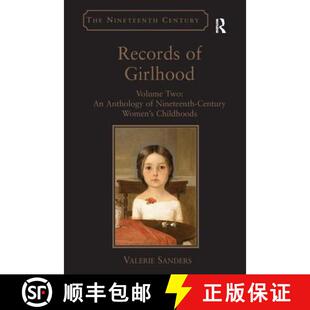 【3-4周达】Records of Girlhood: Volume Two: An Anthology of Nineteenth-Century Women’s Childhoods - ... [9781138275157]