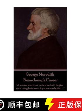 预订 George Meredith - Beauchamp's Career: A woman who is not quite a fool will forgive your being bu... [9781785439827]