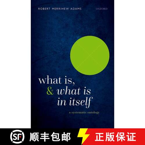 【3-4周达】精装 What Is, and What Is In Itself: A Systematic Ontology [9780192856135]