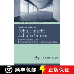 【3-4周达】Schule Macht Schüler*innen: Eine Ethnographische Untersuchung Von Differenzkonstruktionen... [9783662695982]