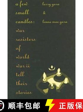 预订 Few Small Candles: War Resisters of World War II Tell Their Stories [9780873386210]