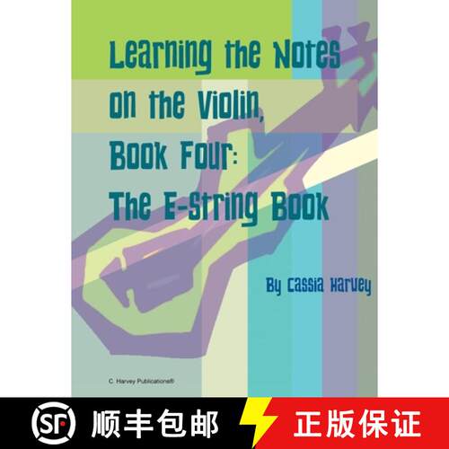 【3-4周达】Learning the Notes on the Violin, Book Four, The E-String Book [9781635232899]