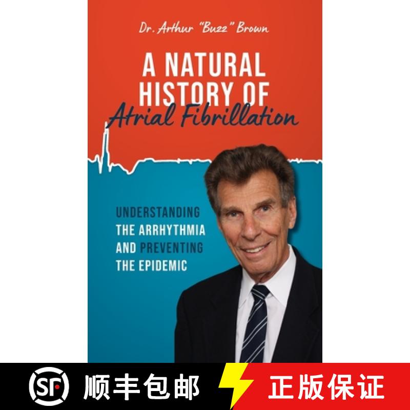 【2-3周达】The Natural History of Atrial Fibrillation: Understanding the Arrhythmia and Preventing th... [9781954020160]