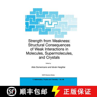 【3-4周达】精装 Strength from Weakness: Structural Consequences of Weak Interactions in Molecules, Su... [9781402007095]