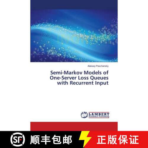 预订 Semi-Markov Models of One-Server Loss Queues with Recurrent Input [9783659368042]