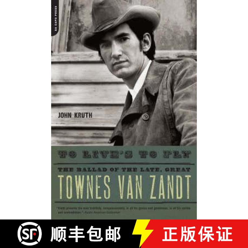 【3-4周达】To Live's to Fly: The Ballad of the Late, Great Townes Van Zandt [9780306816048]