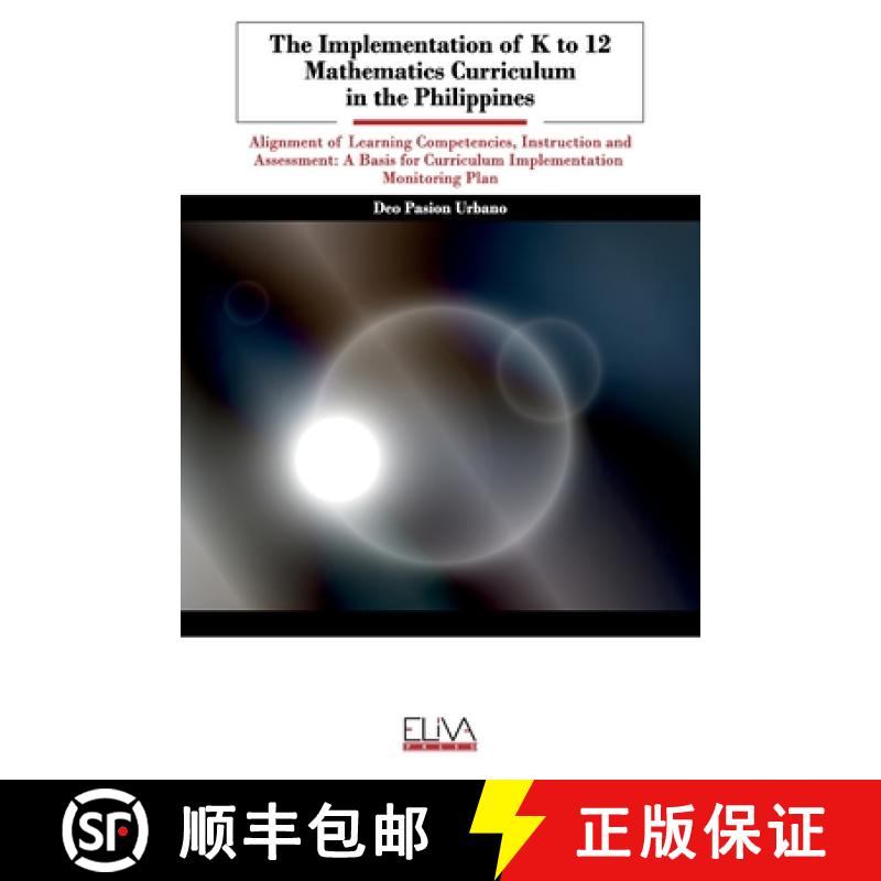 【3-4周达】The Implementation of K to 12 Mathematics Curriculum in the Philippines: Alignment of Lear... [9781952751462]