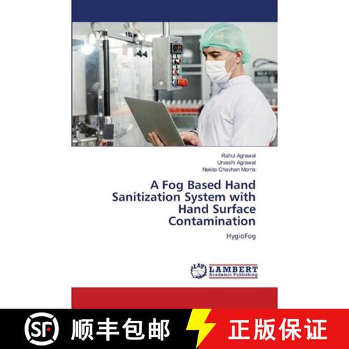 【3-4周达】A Fog Based Hand Sanitization System with Hand Surface Contamination [9786630329735]